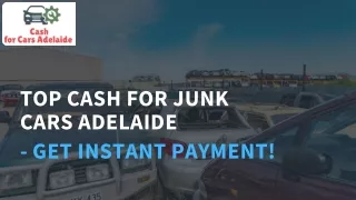 Top Cash for Junk Cars Adelaide - Get Instant Payment!