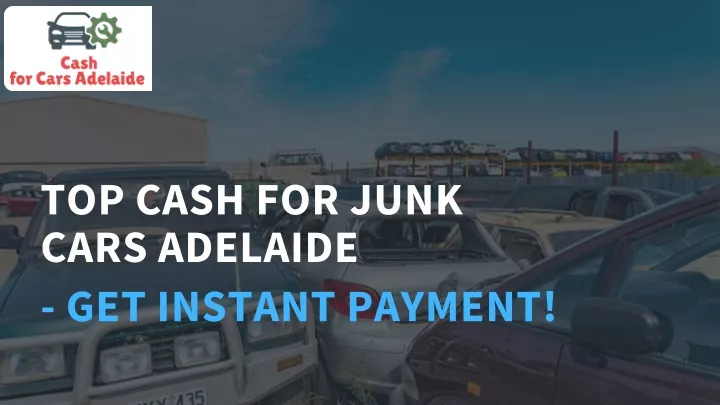 top cash for junk cars adelaide get instant