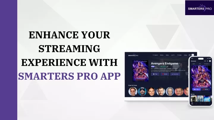 enhance your streaming experien ce with smarters