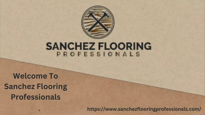 welcome to sanchez flooring professionals