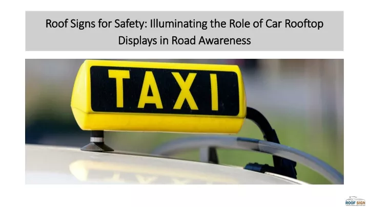 roof signs for safety illuminating the role of car rooftop displays in road awareness