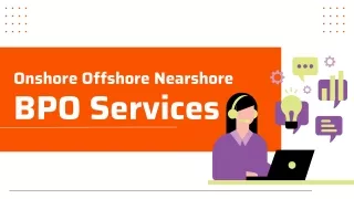 Onshore, Offshore &  Nearshore BPO services