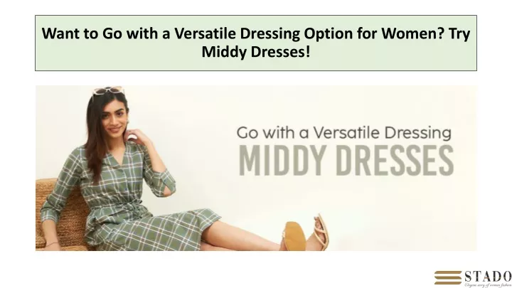 want to go with a versatile dressing option for women try middy dresses