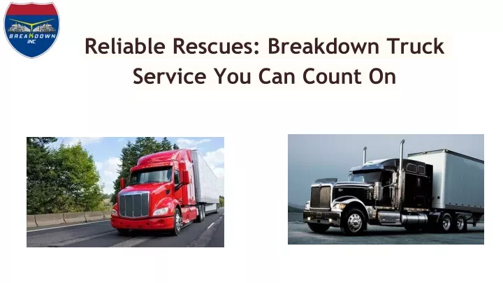 reliable rescues breakdown truck service you can count on