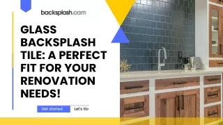 Glass Backsplash Tile A Perfect Fit for Your Renovation Needs!