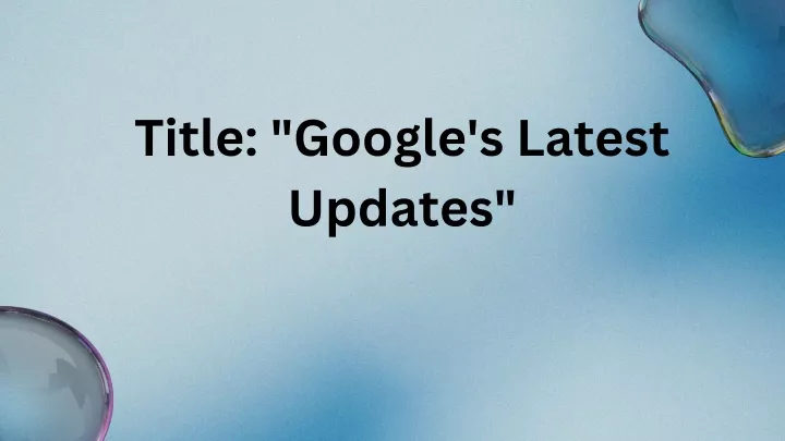 title google s latest updates