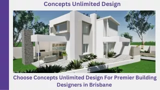 Choose Concepts Unlimited Design For Premier Building Designers in Brisbane