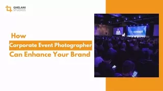 How Corporate Event Photographer Can Enhance Your Brand