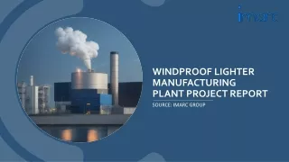 windproof lighter manufacturing plant project report