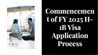 Commencement of FY 2025 H-1B Visa Application Process