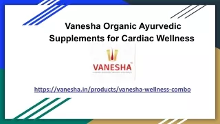 The Importance of Vanesha Organic Ayurvedic Supplements for Cardiac Wellness
