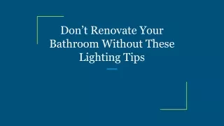 Don’t Renovate Your Bathroom Without These Lighting Tips