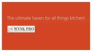 Wyskpro.com - The ultimate haven for all things kitchen!