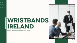 Wristbands Ireland launched Innovative Eco-Friendly Products