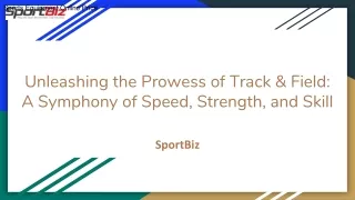Unleashing the Prowess of Track & Field_ A Symphony of Speed, Strength, and Skill