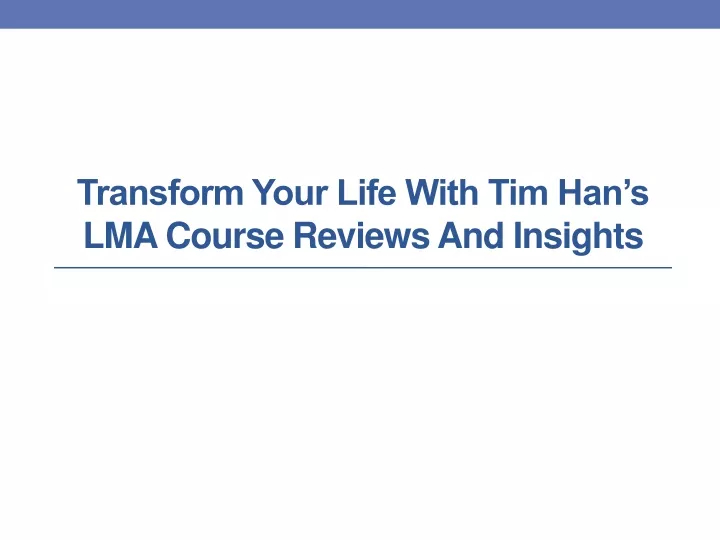 transform your life with tim han s lma course reviews and insights