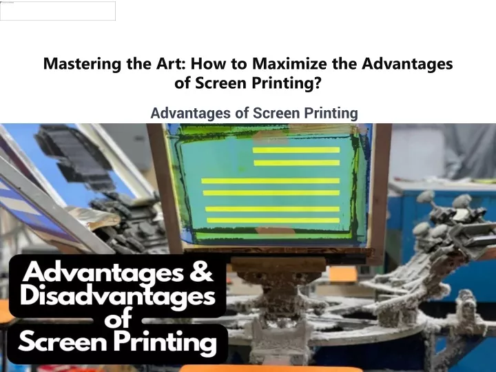 mastering the art how to maximize the advantages of screen printing