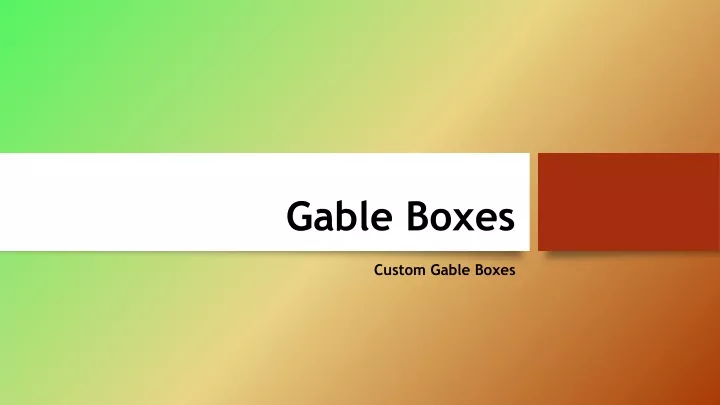 gable boxes