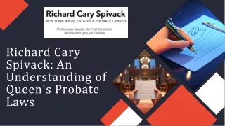 Richard Cary Spivack An Understanding of Queen's Probate Laws