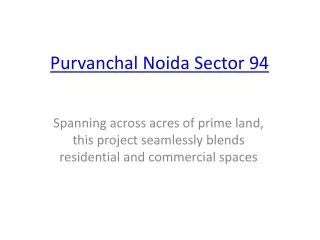 Purvanchal Noida Sector 94 - Purvanchal New Launch Mix Development