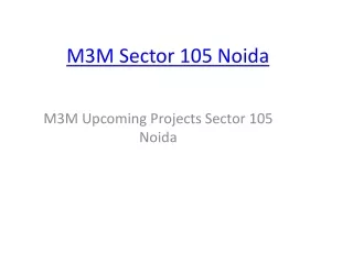 M3M Sector 105 Noida - M3M Upcoming Projects Sector 105 Noida