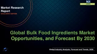Bulk Food Ingredients Market will reach at a CAGR of 4.3% from to 2030