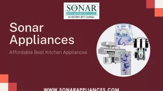 Sonar Appliances has a market of Affordable Best Kitchen Appliances in Delhi