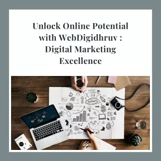 Unlock Online Potential with WebDigidhruv : Digital Marketing Excellence