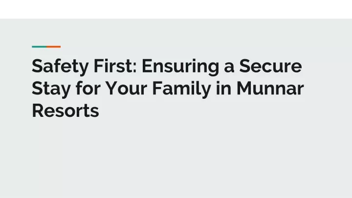 safety first ensuring a secure stay for your family in munnar resorts