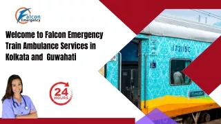 Avail of Train Ambulance Services in Kolkata and Guwahati by Falcon Emergency with medical support