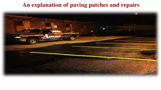An explanation of paving patches and repairs