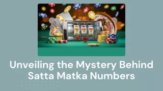 Unveiling the Mystery Behind Satta Matka Numbers