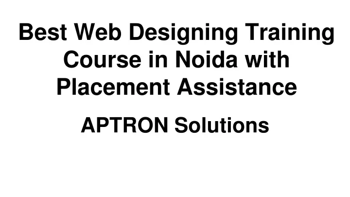 best web designing training course in noida with placement assistance