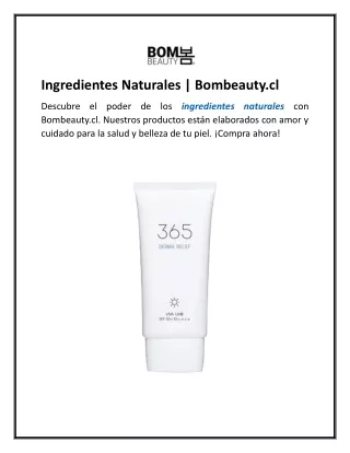 Ingredientes Naturales  Bombeauty.cl