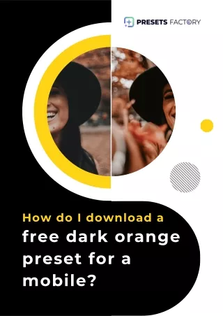 How Do I Download a Free Dark Orange Preset for A Mobile