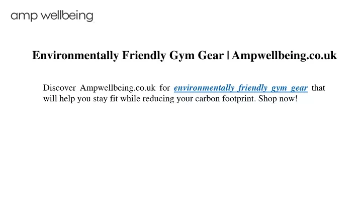 environmentally friendly gym gear ampwellbeing