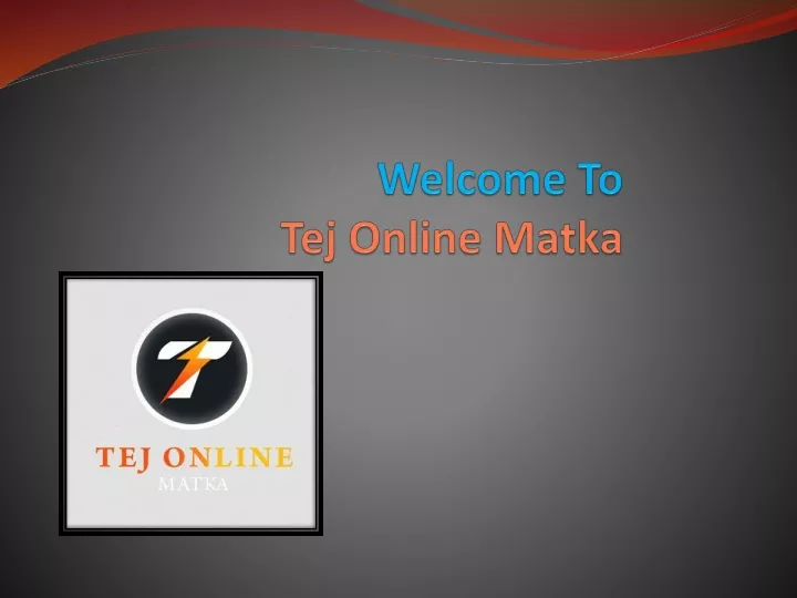 welcome to tej online matka