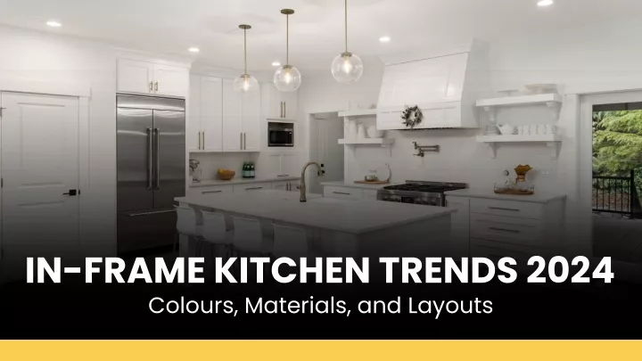 in frame kitchen trends 2024 colours materials