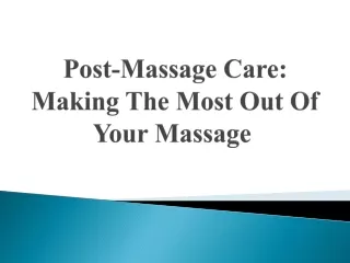 Post-Massage Care: Making The Most Out Of Your Massage