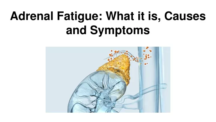 adrenal fatigue what it is causes and symptoms