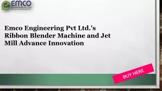 Emco Engineering Pvt Ltd.'s Ribbon Blender Machine and Jet Mill Advance Innovation
