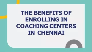 The Benefits of Enrolling in Coaching Centers in Chennai