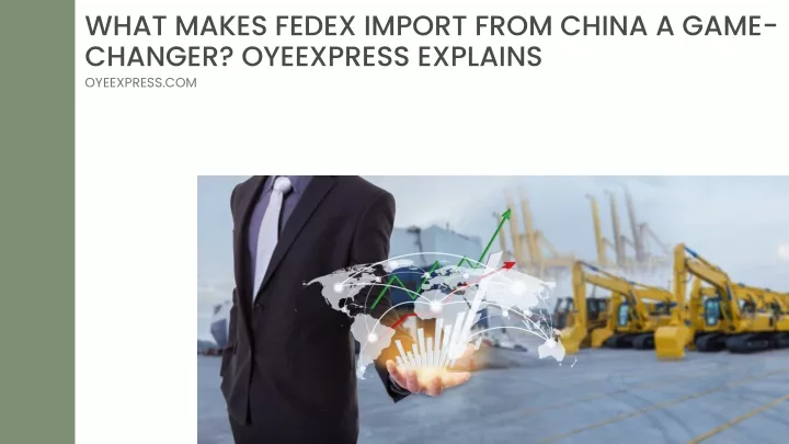 what makes fedex import from china a game changer