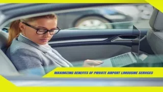 Maximizing Benefits of Private Airport Limousine Services