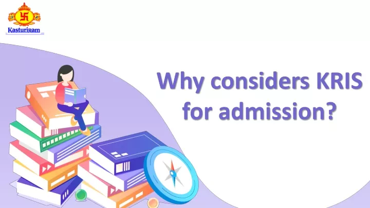why consider s kris for admission