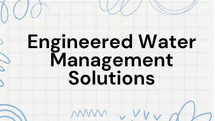 engineered water management solutions