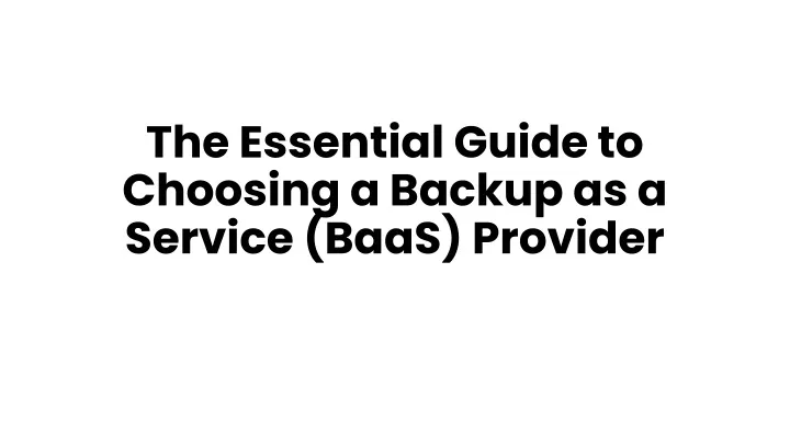 the essential guide to choosing a backup