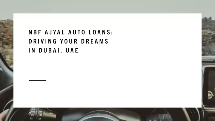 nbf ajyal auto loans driving your dreams in dubai uae