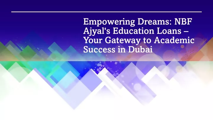 empowering dreams nbf ajyal s education loans your gateway to academic success in dubai