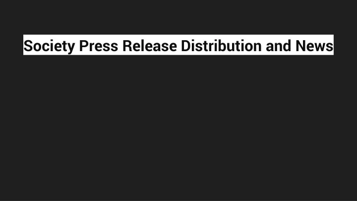 society press release distribution and news